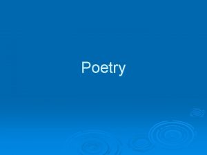 Poetry All poetry styles Every poem except perhaps