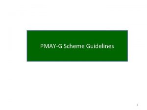 PMAYG Scheme Guidelines 1 PMAY Gramin Salient features