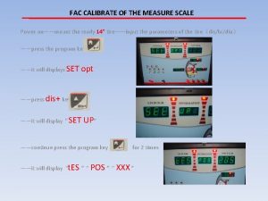 FAC CALIBRATE OF THE MEASURE SCALE Power onmount