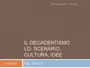 Elettra Gambardella ITU Pisogne IL DECADENTISMO LO SCENARIO