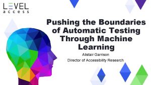 Pushing the Boundaries of Automatic Testing Through Machine