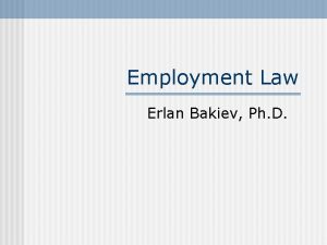 Employment Law Erlan Bakiev Ph D Historical Background