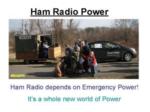 Ham Radio Power Ham Radio depends on Emergency