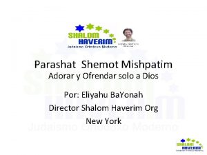 Parashat Shemot Mishpatim Adorar y Ofrendar solo a