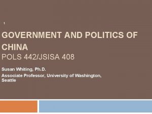 1 GOVERNMENT AND POLITICS OF CHINA POLS 442JSISA