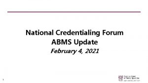 National Credentialing Forum ABMS Update February 4 2021