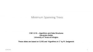 Minimum Spanning Trees CSE 3318 Algorithms and Data