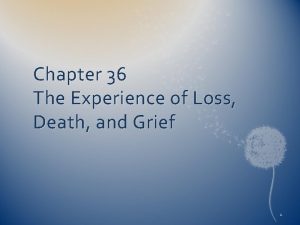 Chapter 36 The Experience of Loss Death and