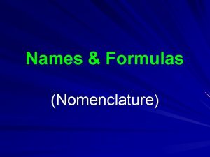 Names Formulas Nomenclature Anatomy of a Chemical Formula