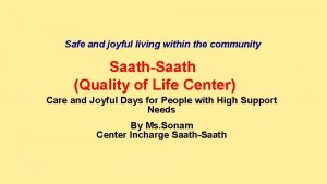 Safe and joyful living within the community SaathSaath