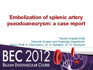 Embolization of splenic artery pseudoaneurysm a case report