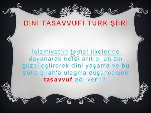 DN TASAVVUF TRK R slamiyetin temel ilkelerine dayanarak