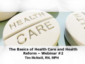 The Basics of Health Care and Health Reform