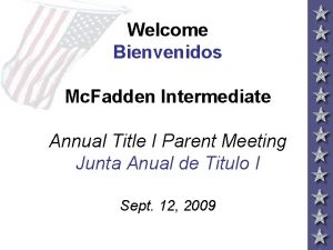 Welcome Bienvenidos Mc Fadden Intermediate Annual Title I