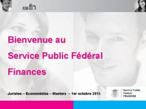 Bienvenue au Service Public Fdral Finances Juristes Economistes