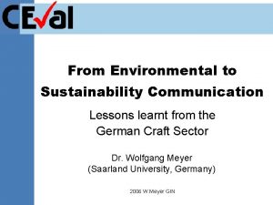 From Environmental to Sustainability Communication Lessons learnt from