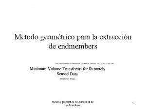 Metodo geomtrico para la extraccin de endmembers metodo