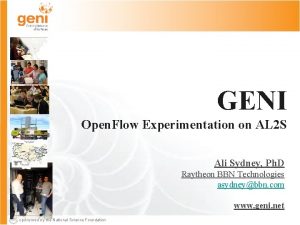 GENI Open Flow Experimentation on AL 2 S