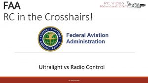 FAA RC in the Crosshairs Ultralight vs Radio