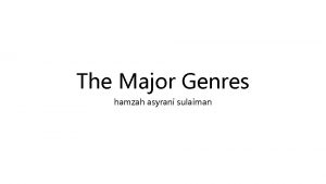 The Major Genres hamzah asyrani sulaiman What Is