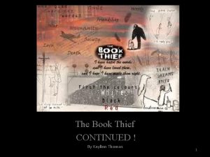 The Book Thief CONTINUED By Kaylinn Thomas 1