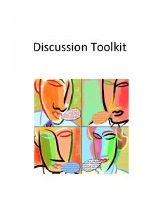 Discussion Toolkit Activities for discussion and debate Below