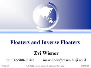 Floaters and Inverse Floaters Zvi Wiener tel 02