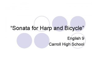Sonata for Harp and Bicycle English 9 Carroll