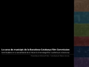 La xarxa de municipis de la BarcelonaCatalunya Film