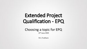 Extended Project Qualification EPQ Choosing a topic for