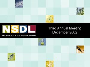 Third Annual Meeting December 2002 Welcome 2002 Annual