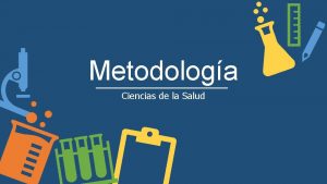 Metodologa Ciencias de la Salud Metodologa de la