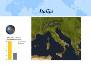 Italija Italija sredinji poloaj i gospodarski najrazvijenija drava