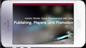 Holistic Mobile Game Development with Unity Publishing Players