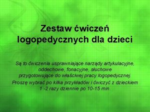 Zestaw wicze logopedycznych dla dzieci S to wiczenia