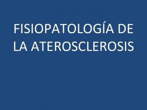 FISIOPATOLOGA DE LA ATEROSCLEROSIS NUEVOS FACTORES DE RIESGO