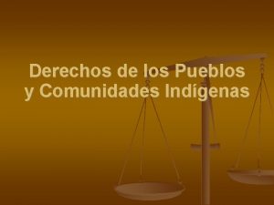 Derechos de los Pueblos y Comunidades Indgenas Dos