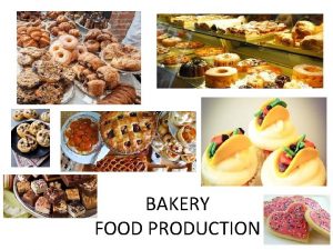 BAKERY FOOD PRODUCTION EXAMPLES OF BAKERY PRODUCTS COOKIES
