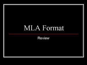 MLA Format Review MLA Format Tips for Paper
