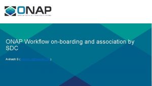 ONAP Workflow onboarding and association by SDC Avinash
