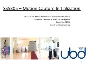 SS 5305 Motion Capture Initialization 1 Objectives Camera