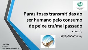 Parasitoses transmitidas ao ser humano pelo consumo de