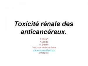 Toxicit rnale des anticancreux A Chinar A Saaidia