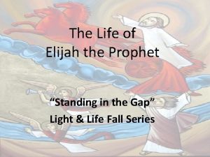 The Life of Elijah the Prophet Standing in