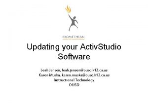 Updating your Activ Studio Software Leah Jensen leah