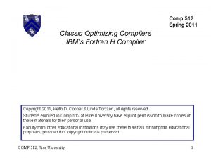 Comp 512 Spring 2011 Classic Optimizing Compilers IBMs