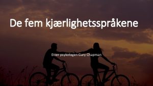 De fem kjrlighetssprkene Etter psykologen Gary Chapman Lringsml