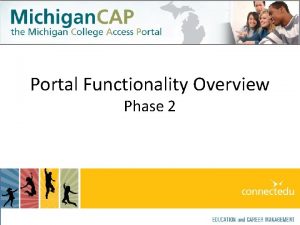 Portal Functionality Overview Phase 2 Development of Portal