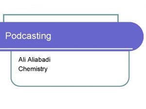 Podcasting Aliabadi Chemistry What is Podcasting l Audio