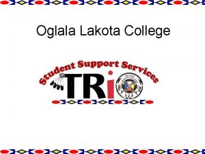 Oglala Lakota College Introduction The Student Support Services